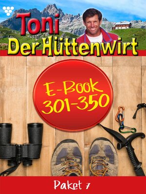 cover image of Toni der Hüttenwirt Paket 7 – Heimatroman